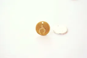 Middle Finger Hand Gesture Silhouette Charm Pendant Disc 18k Gold or 925 Sterling Silver Stamping Disc F U Necklace Charm